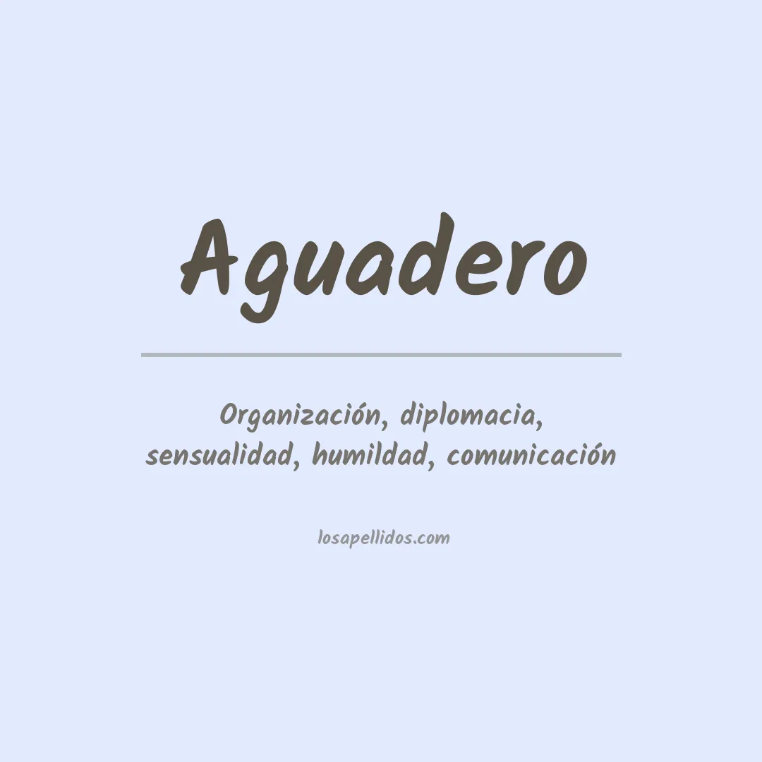 Significado del Apellido Aguadero