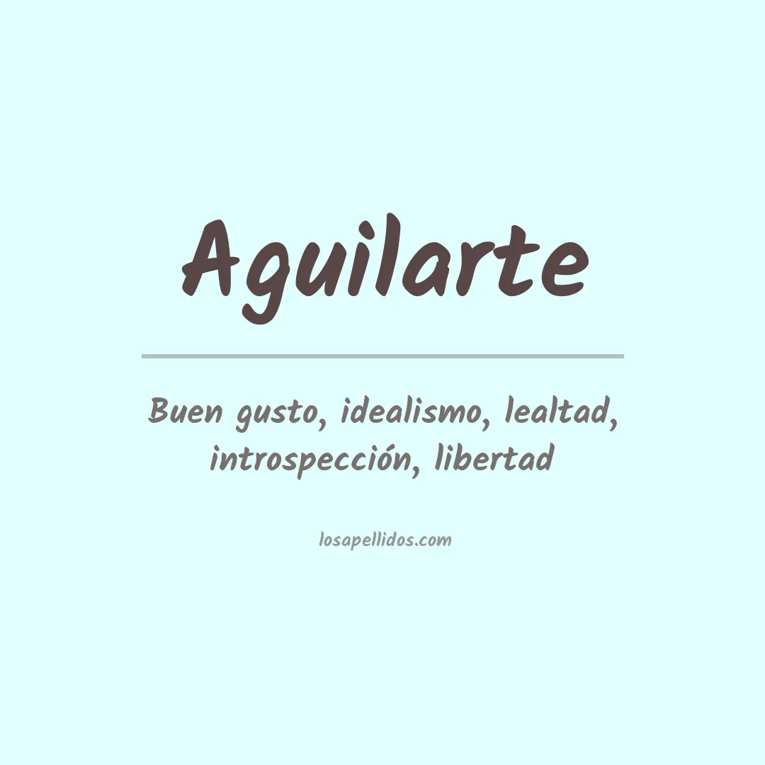 Significado del Apellido Aguilarte