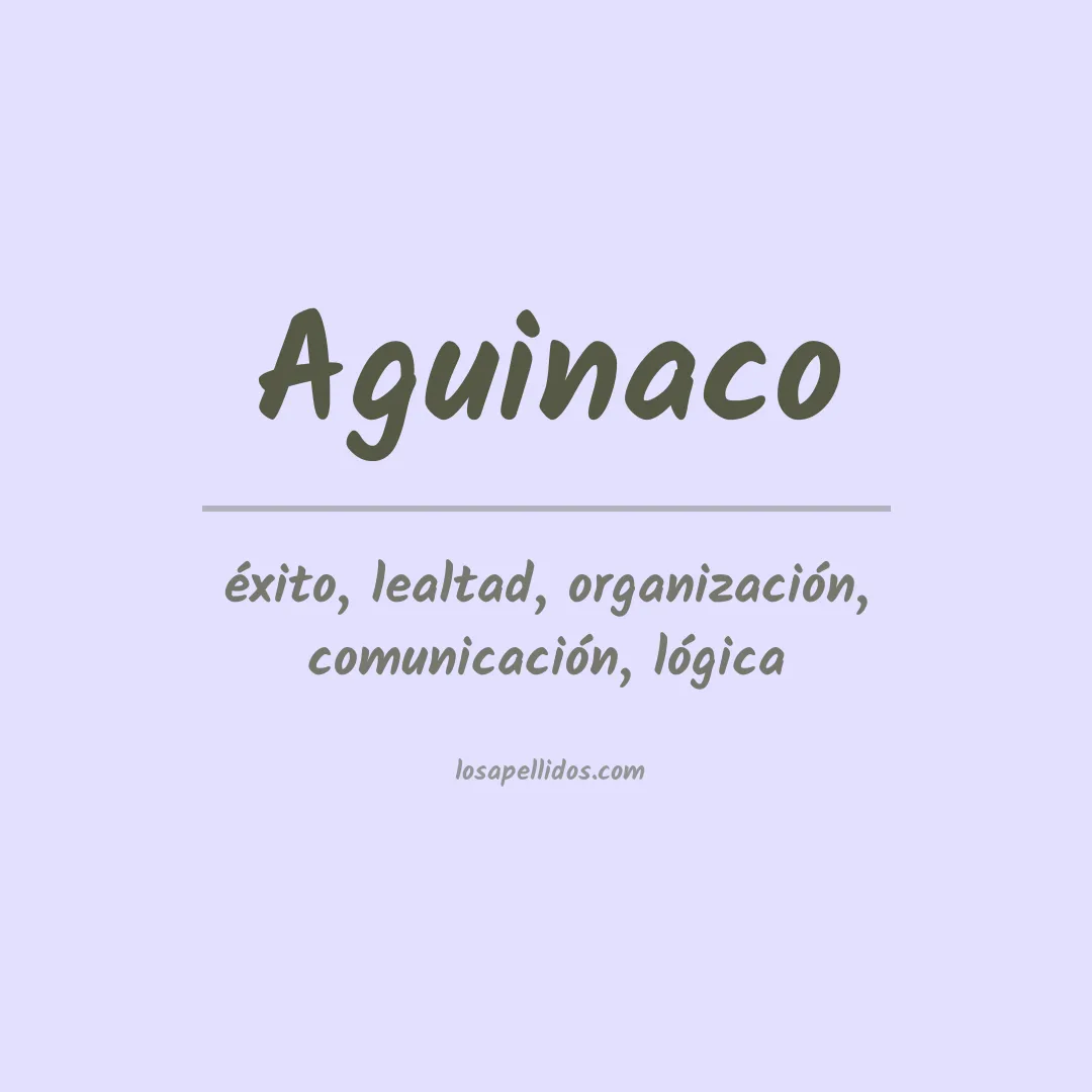 Significado del Apellido Aguinaco
