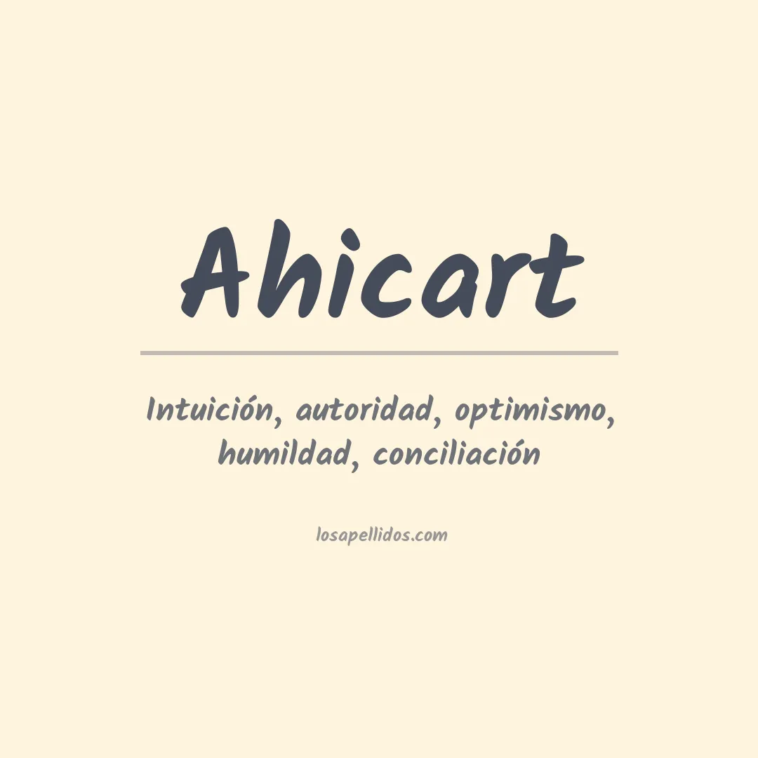 Significado del Apellido Ahicart