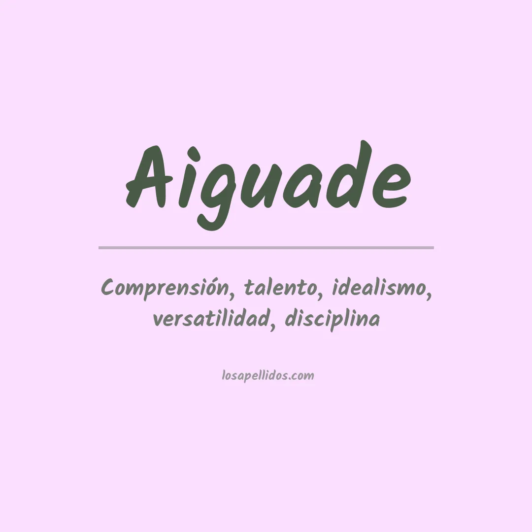 Significado del Apellido Aiguade