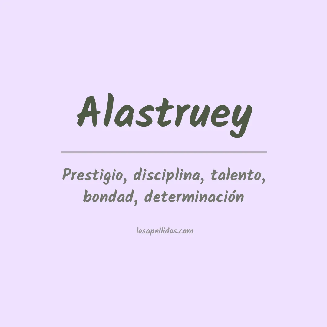 Significado del Apellido Alastruey