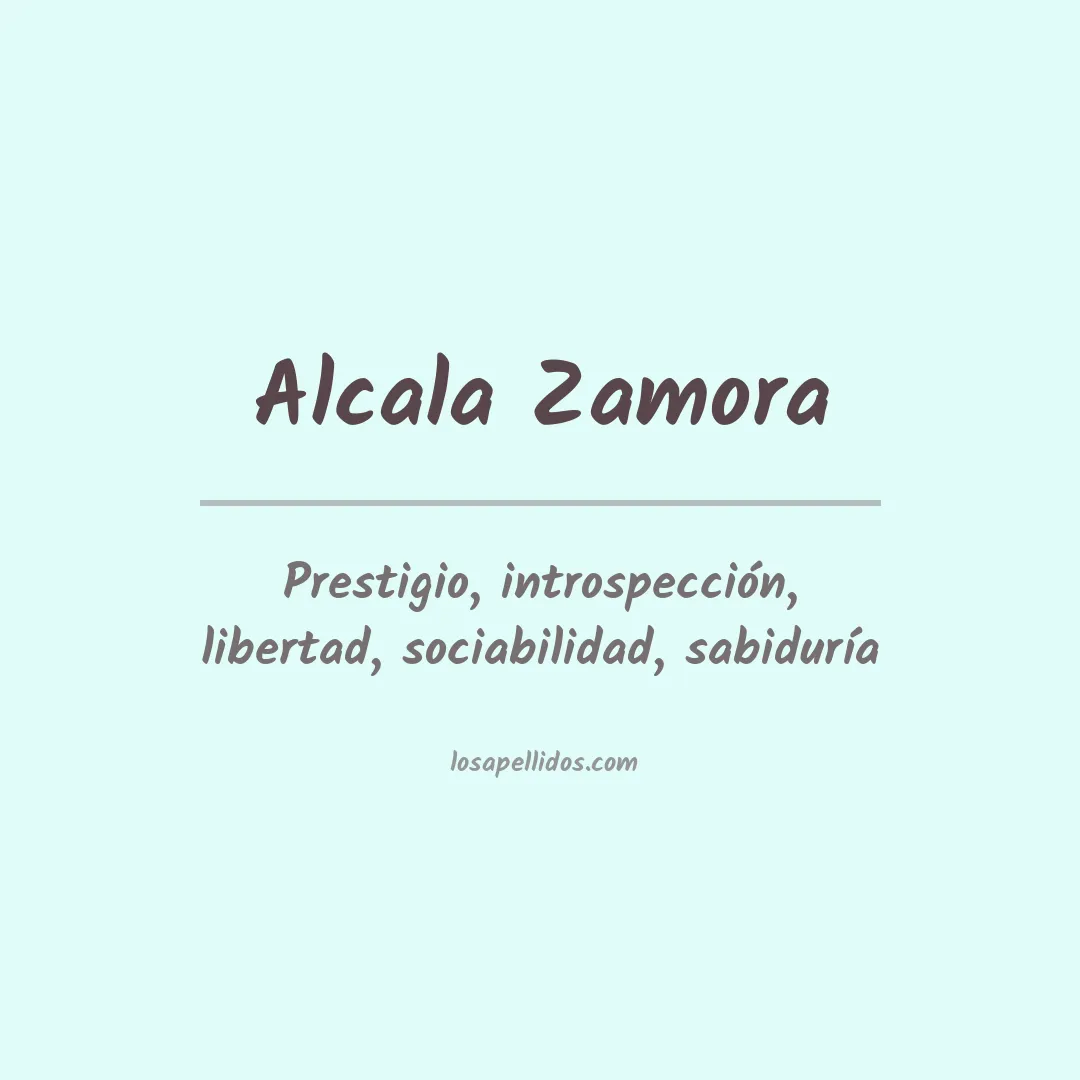 Significado del Apellido Alcala zamora