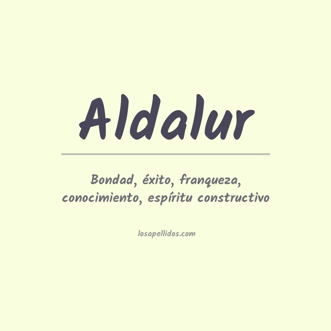 Significado del Apellido Aldalur