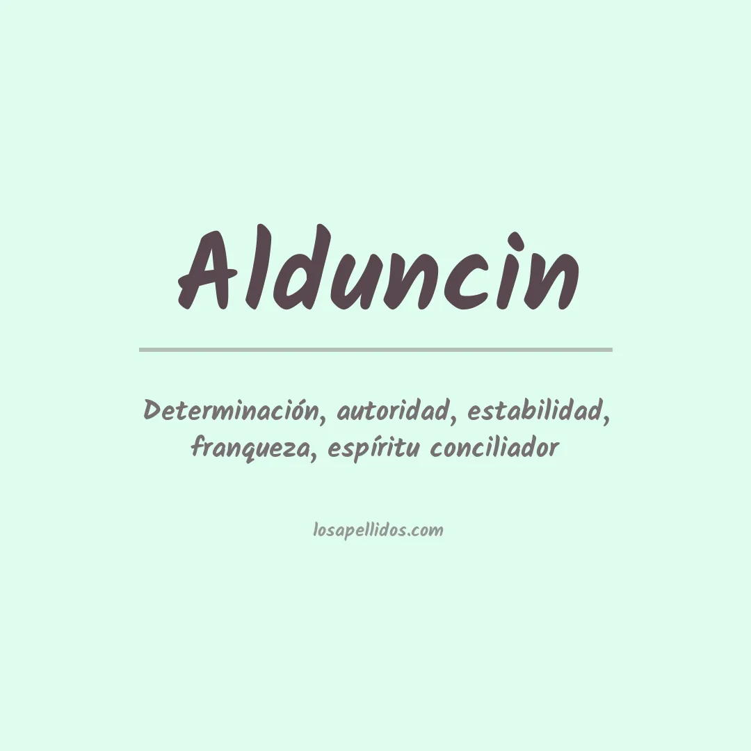 Significado del Apellido Alduncin