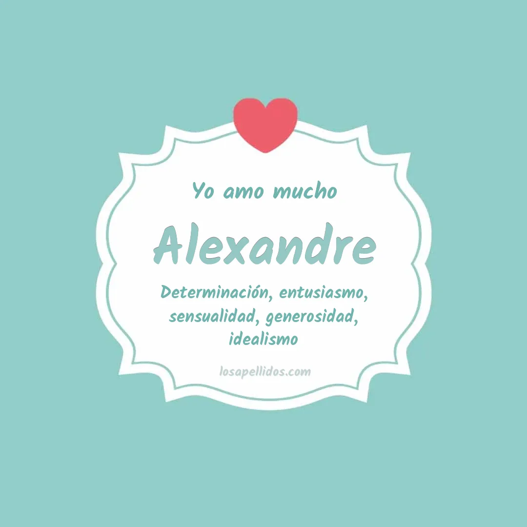 Yo amo mucho Alexandre