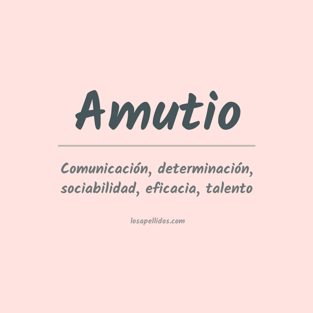 Significado del Apellido Amutio