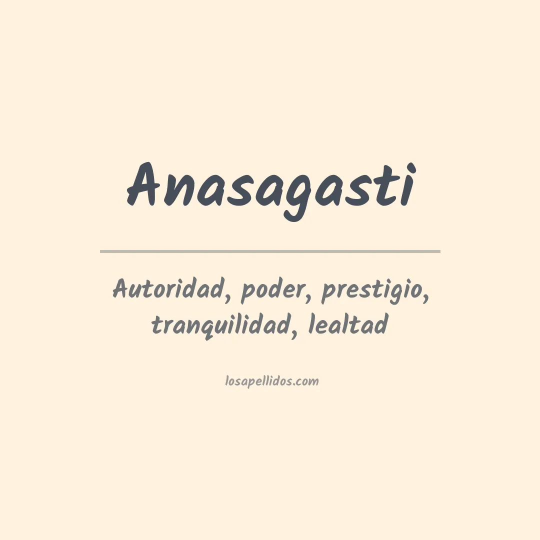 Significado del Apellido Anasagasti