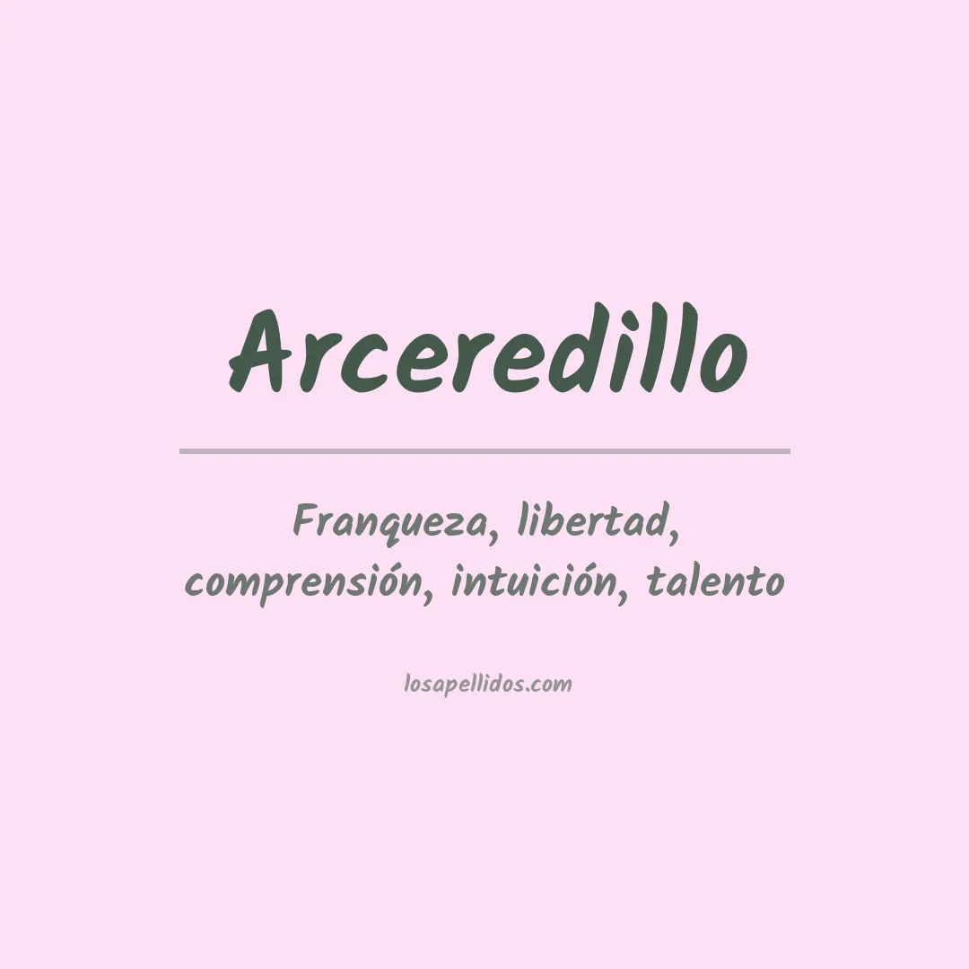 Significado del Apellido Arceredillo