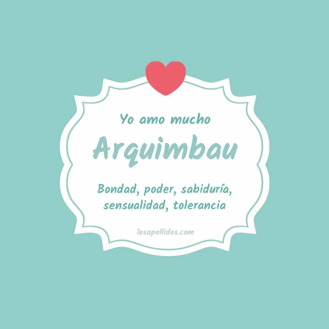 Yo amo mucho Arquimbau