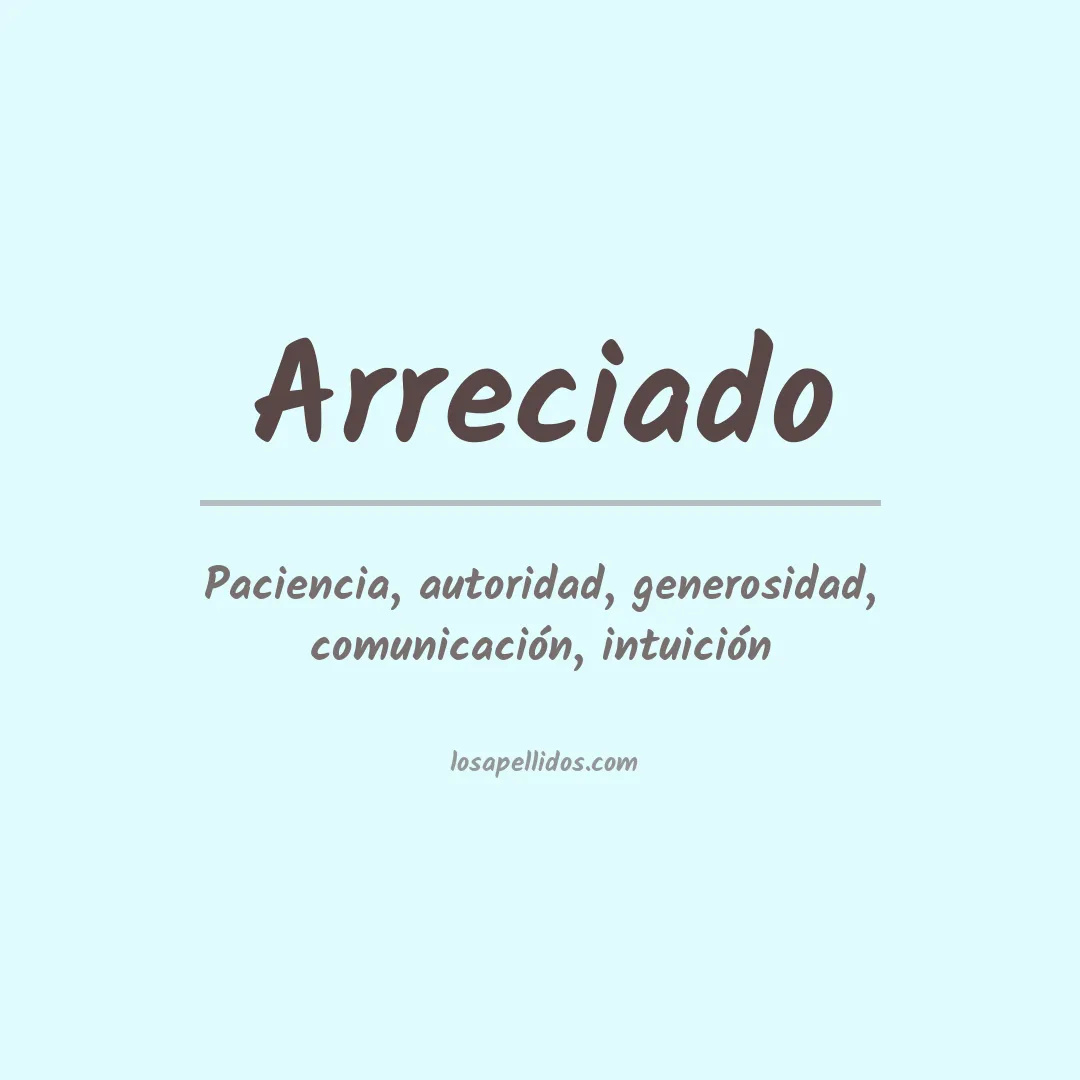 Significado del Apellido Arreciado