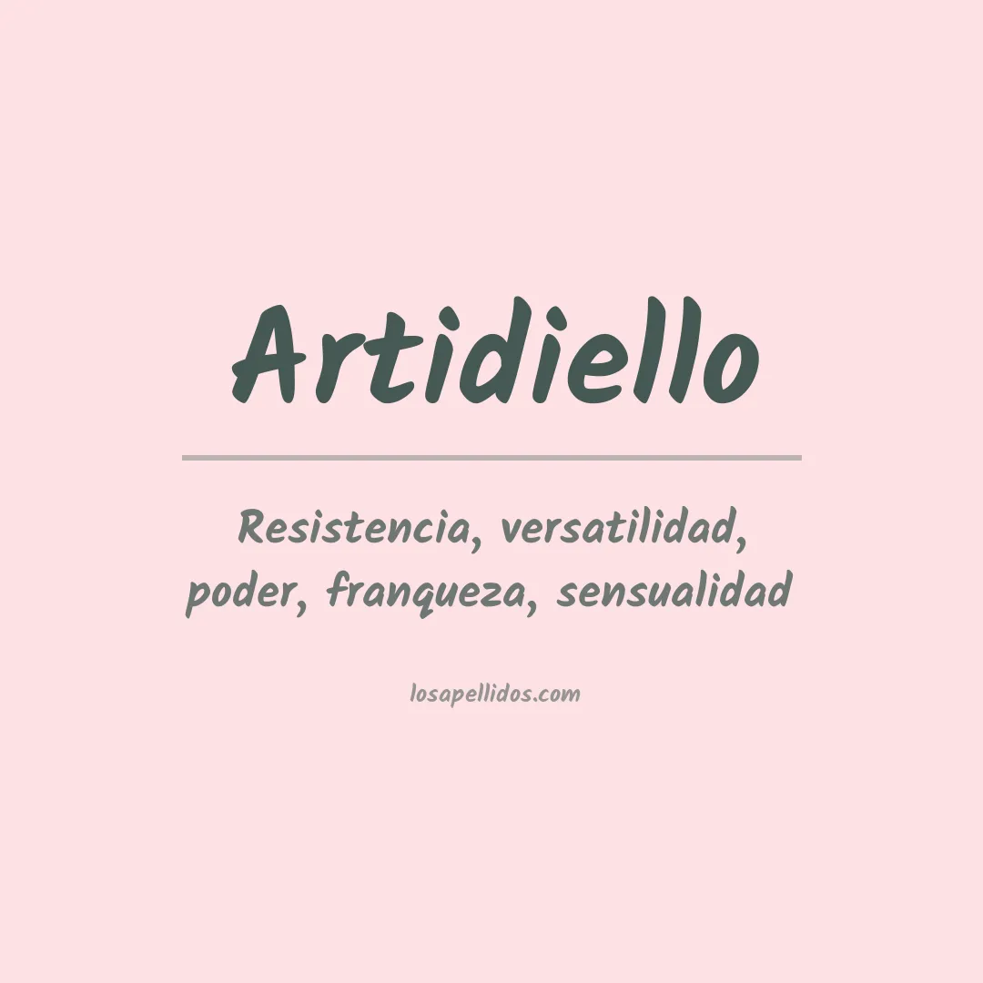 Significado del Apellido Artidiello