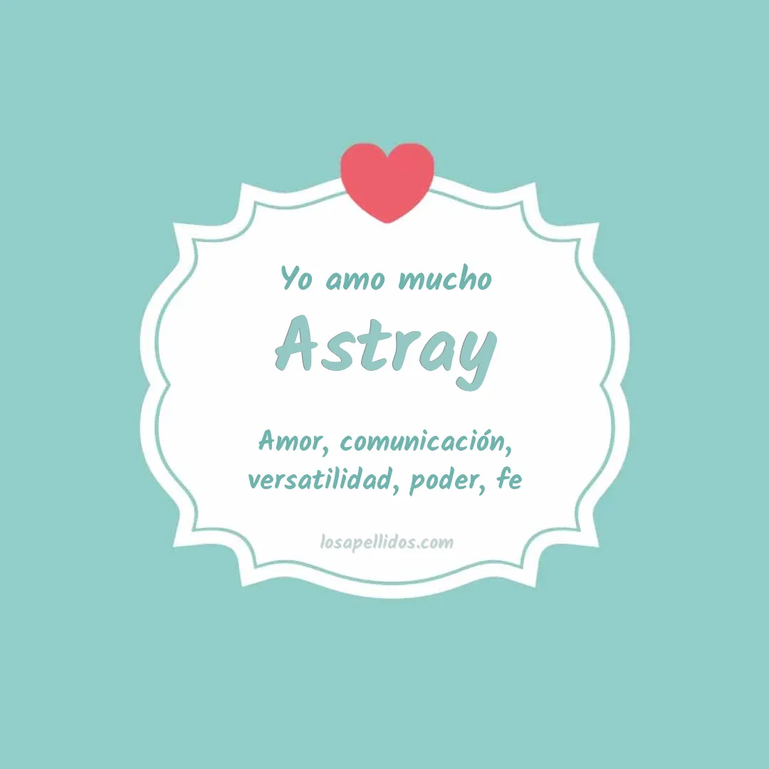 Yo amo mucho Astray
