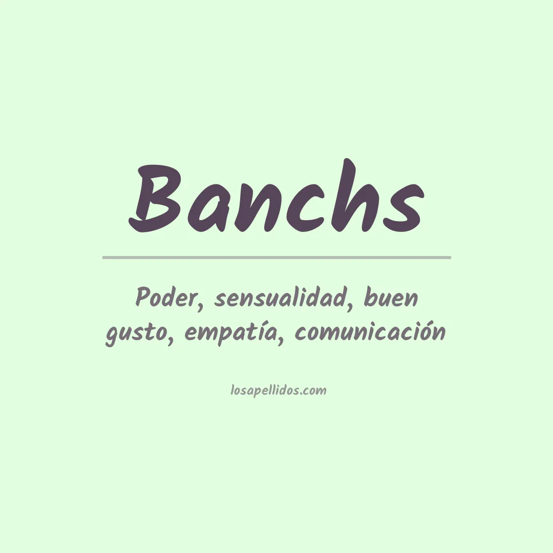 Significado del Apellido Banchs