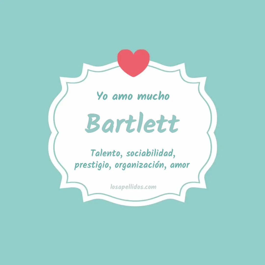 Yo amo mucho Bartlett