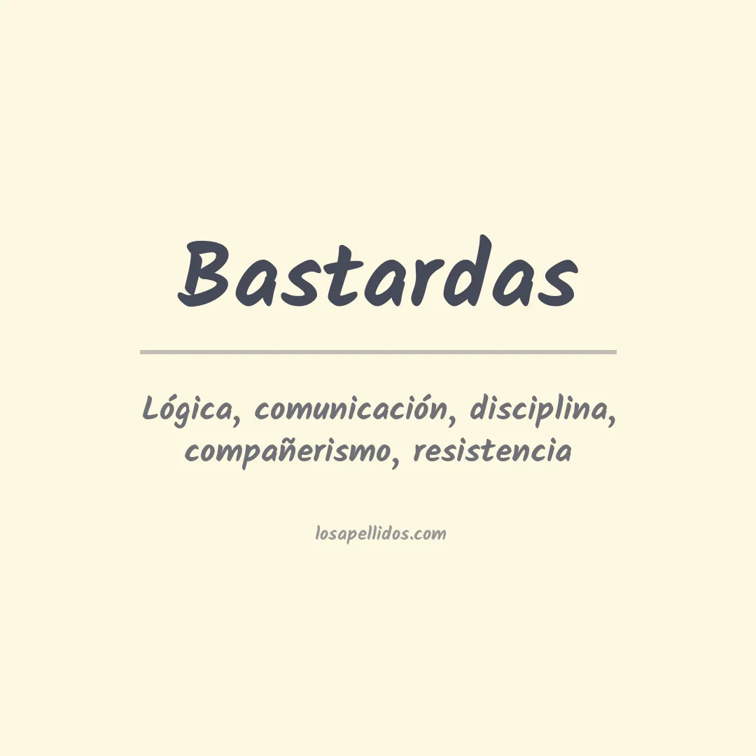 Significado del Apellido Bastardas