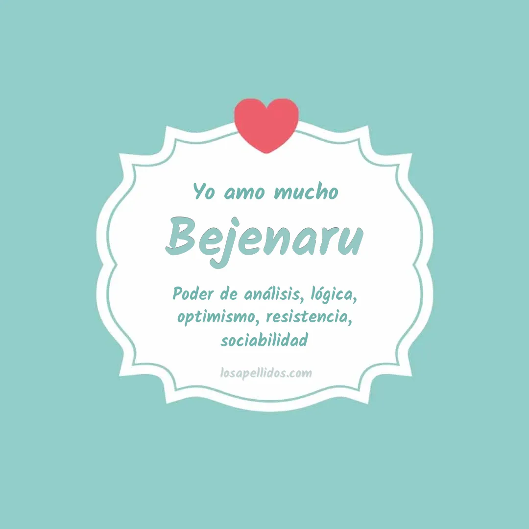 Yo amo mucho Bejenaru