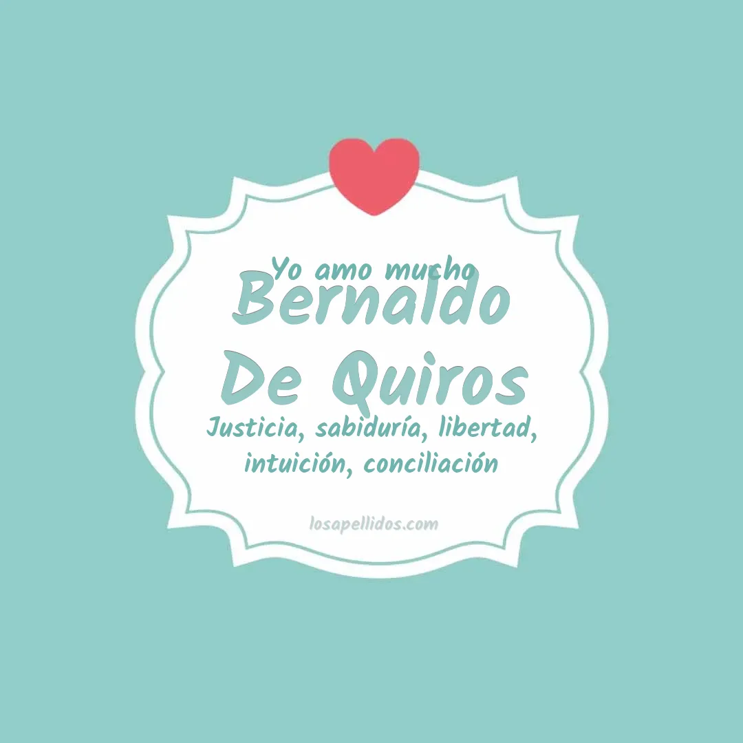 Yo amo mucho Bernaldo de quiros