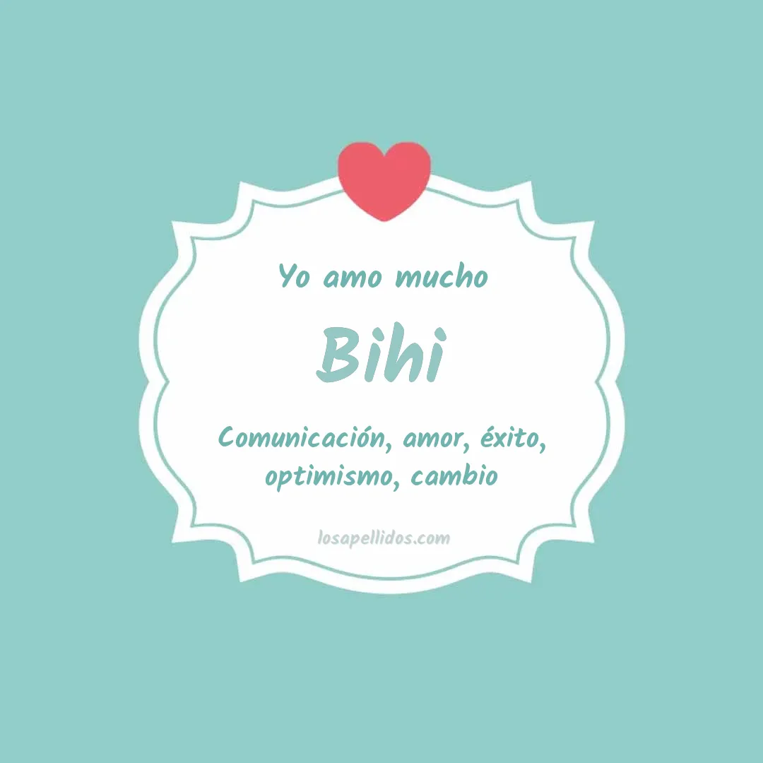 Yo amo mucho Bihi