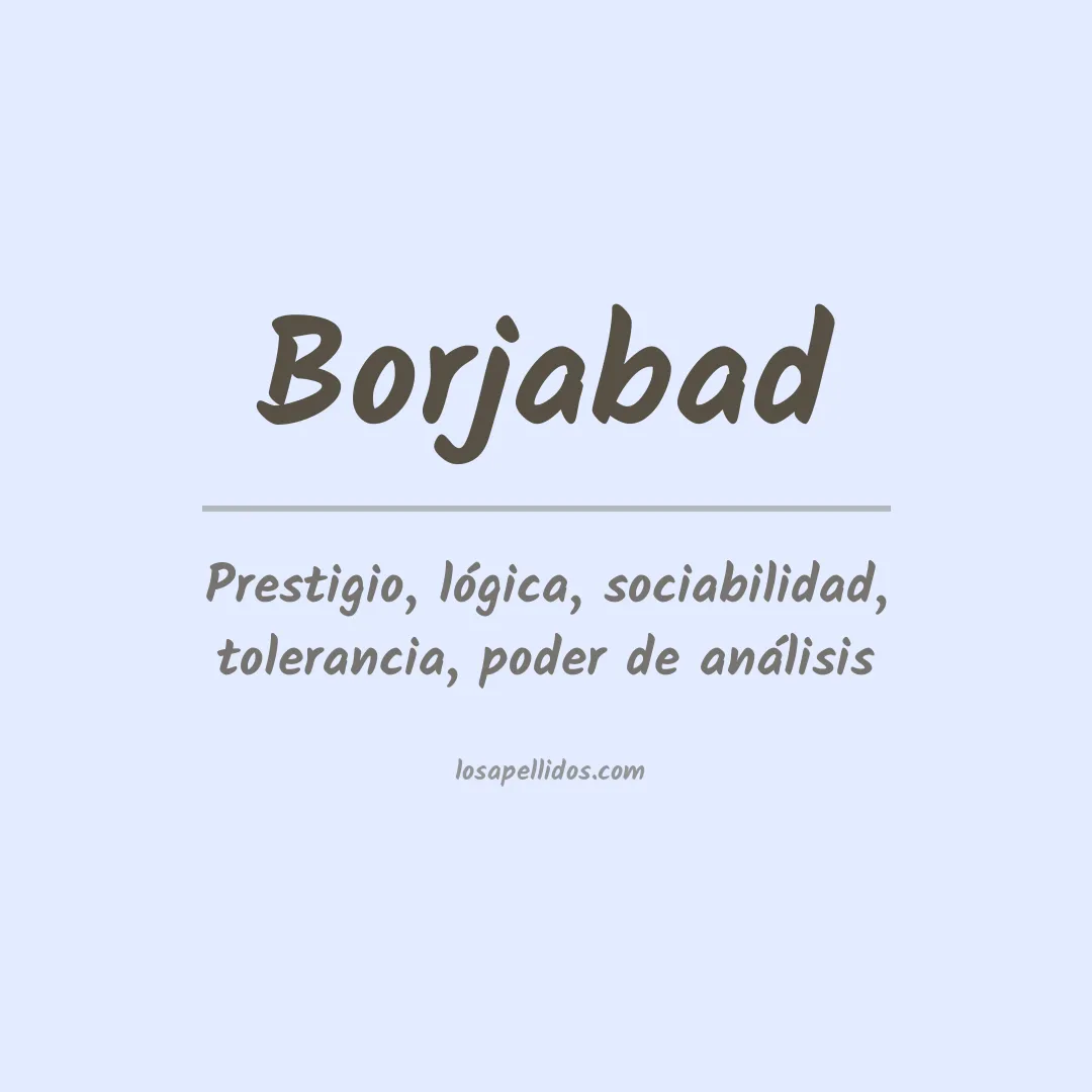 Significado del Apellido Borjabad