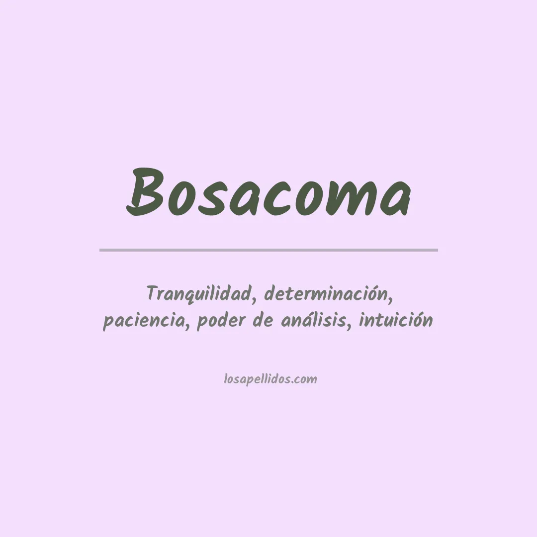 Significado del Apellido Bosacoma
