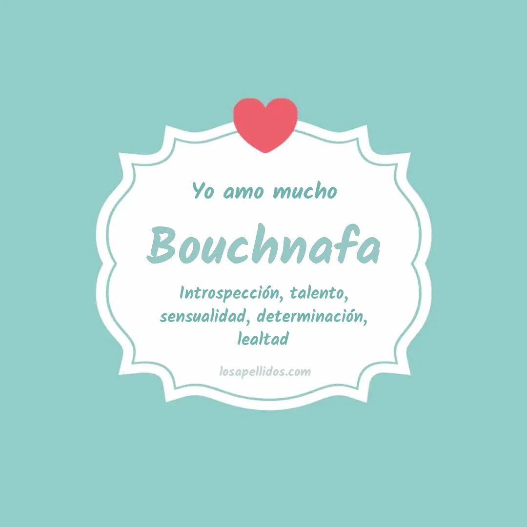 Yo amo mucho Bouchnafa