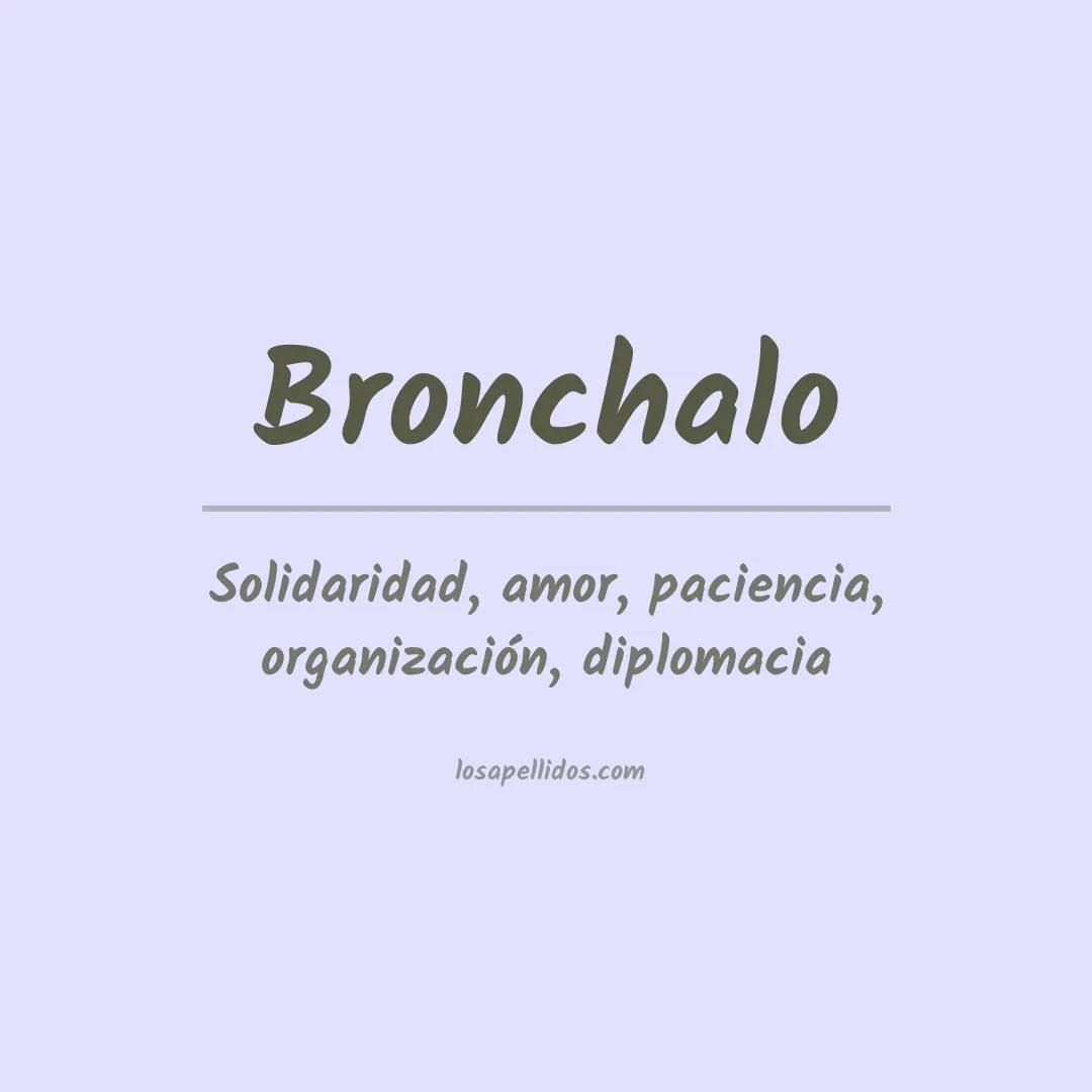 Significado del Apellido Bronchalo