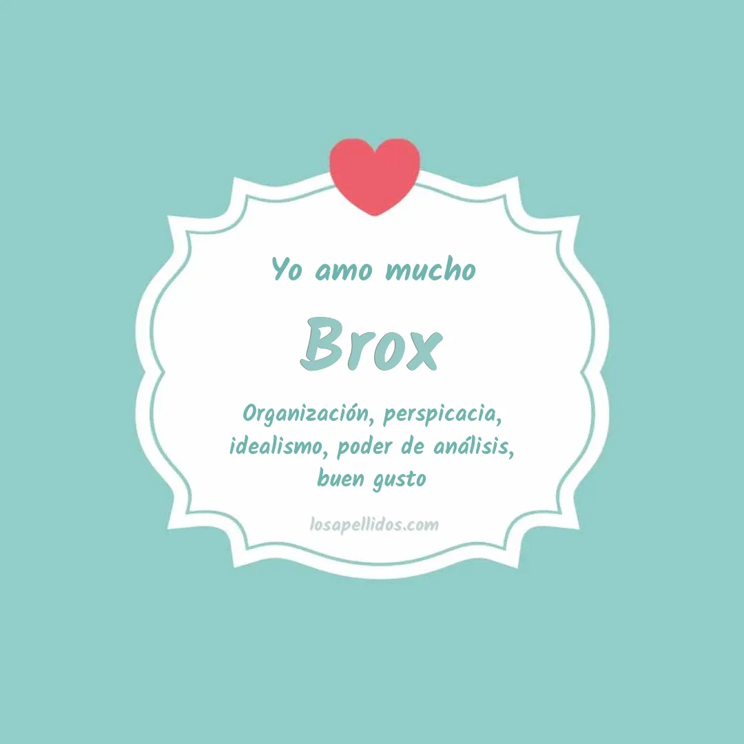 Yo amo mucho Brox