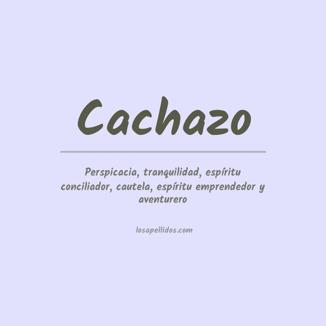 Significado del Apellido Cachazo