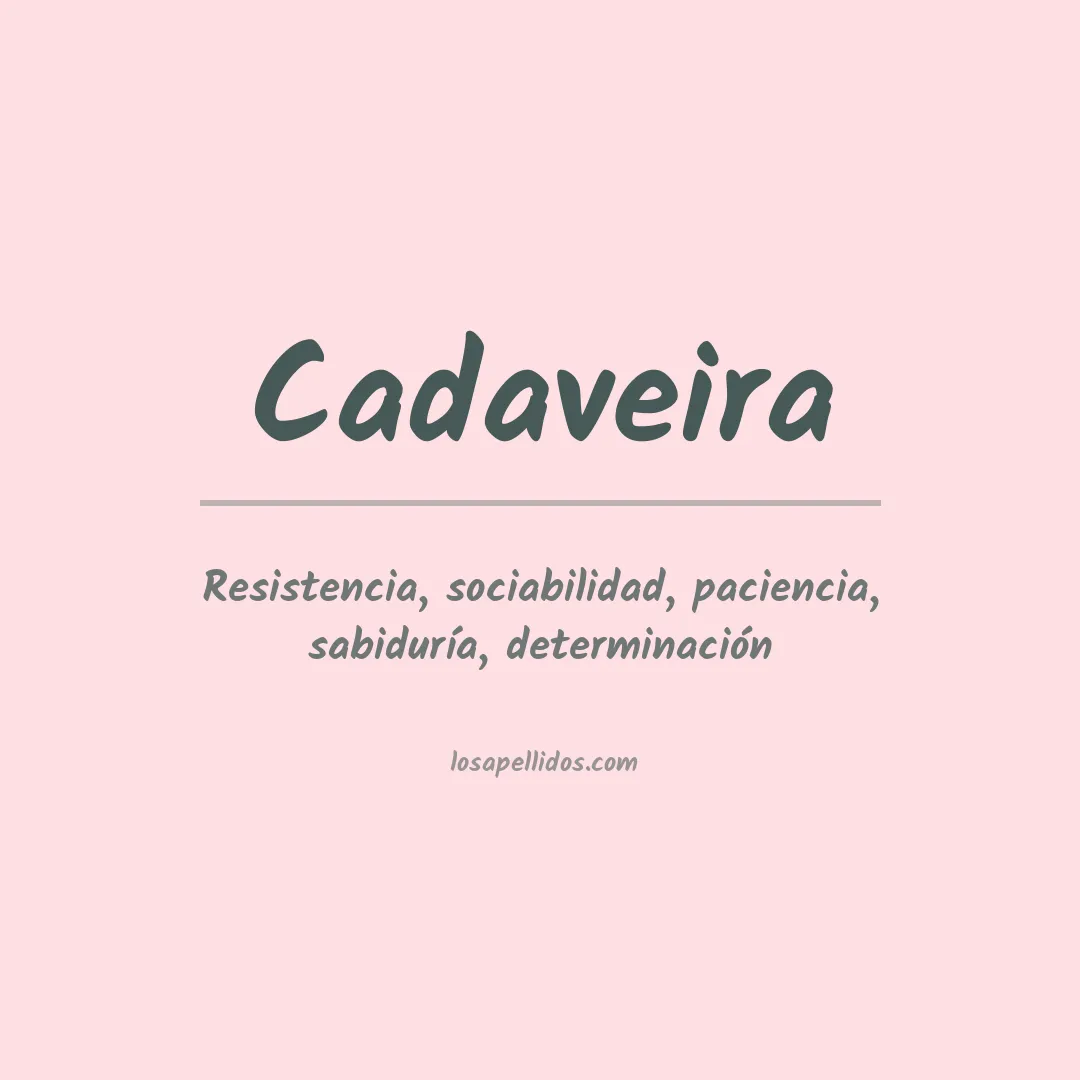 Significado del Apellido Cadaveira