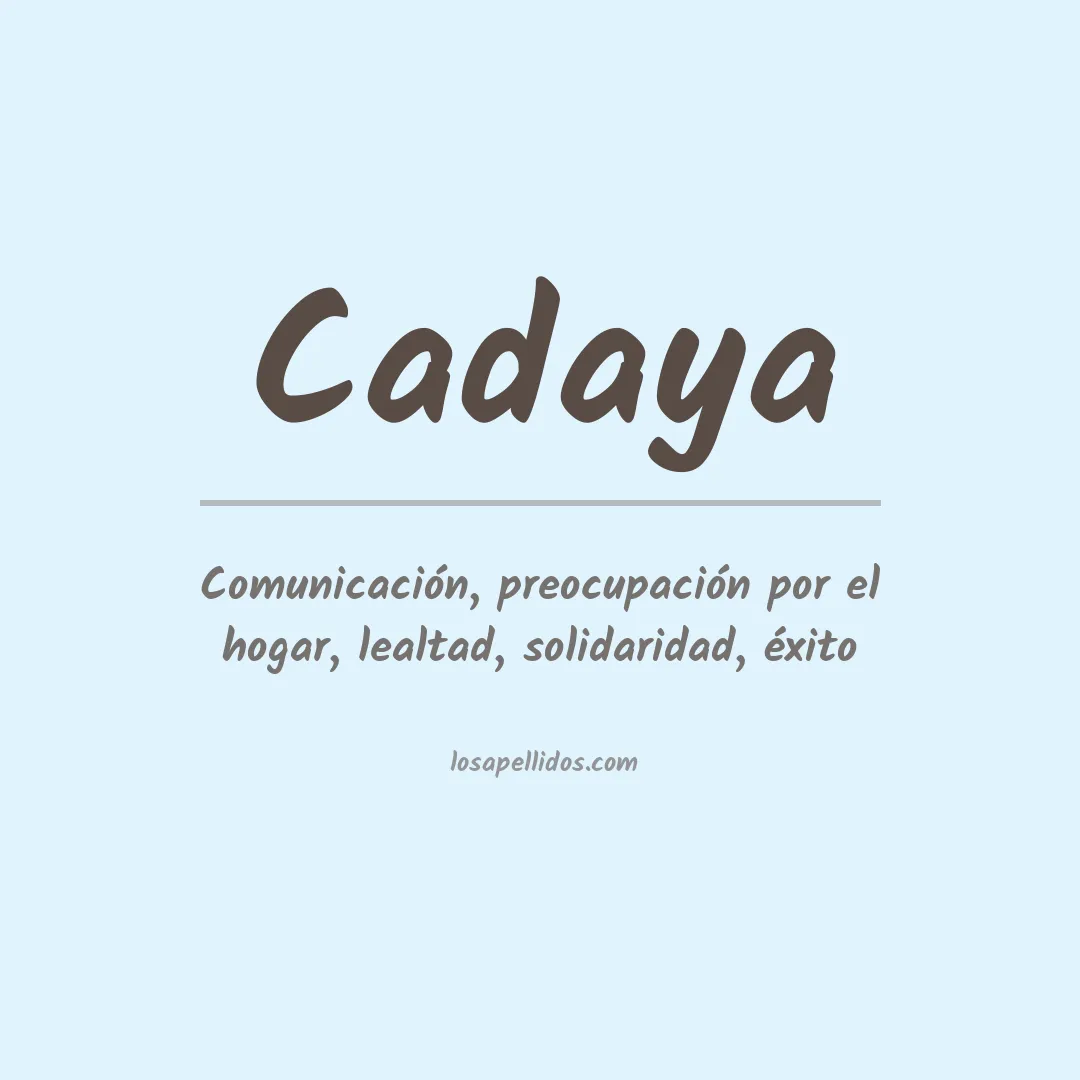 Significado del Apellido Cadaya