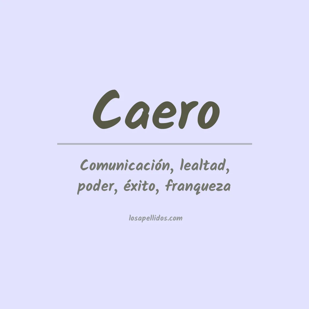 Significado del Apellido Caero