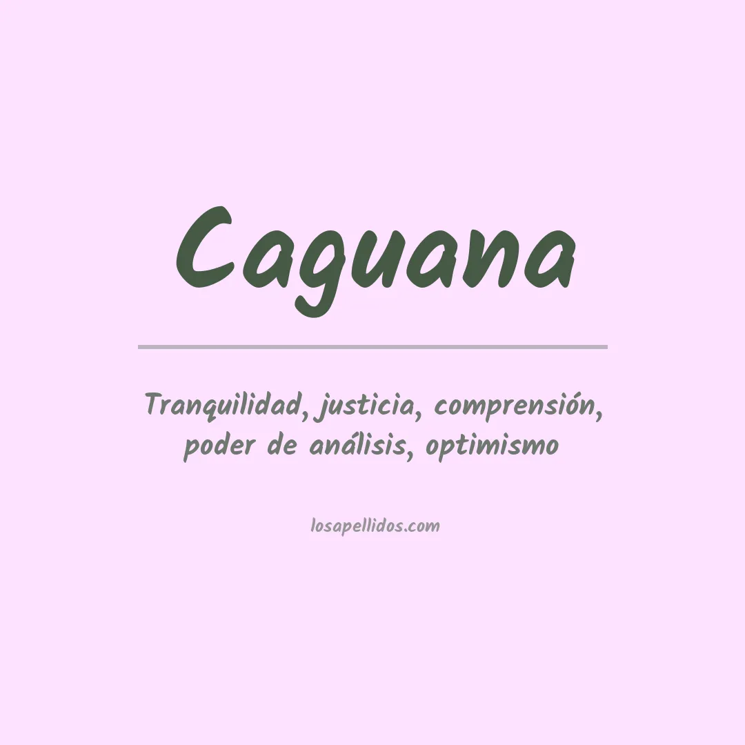 Significado del Apellido Caguana
