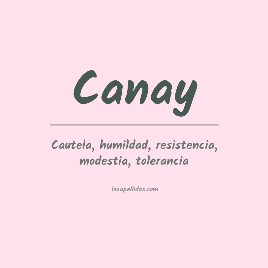 Significado del Apellido Canay