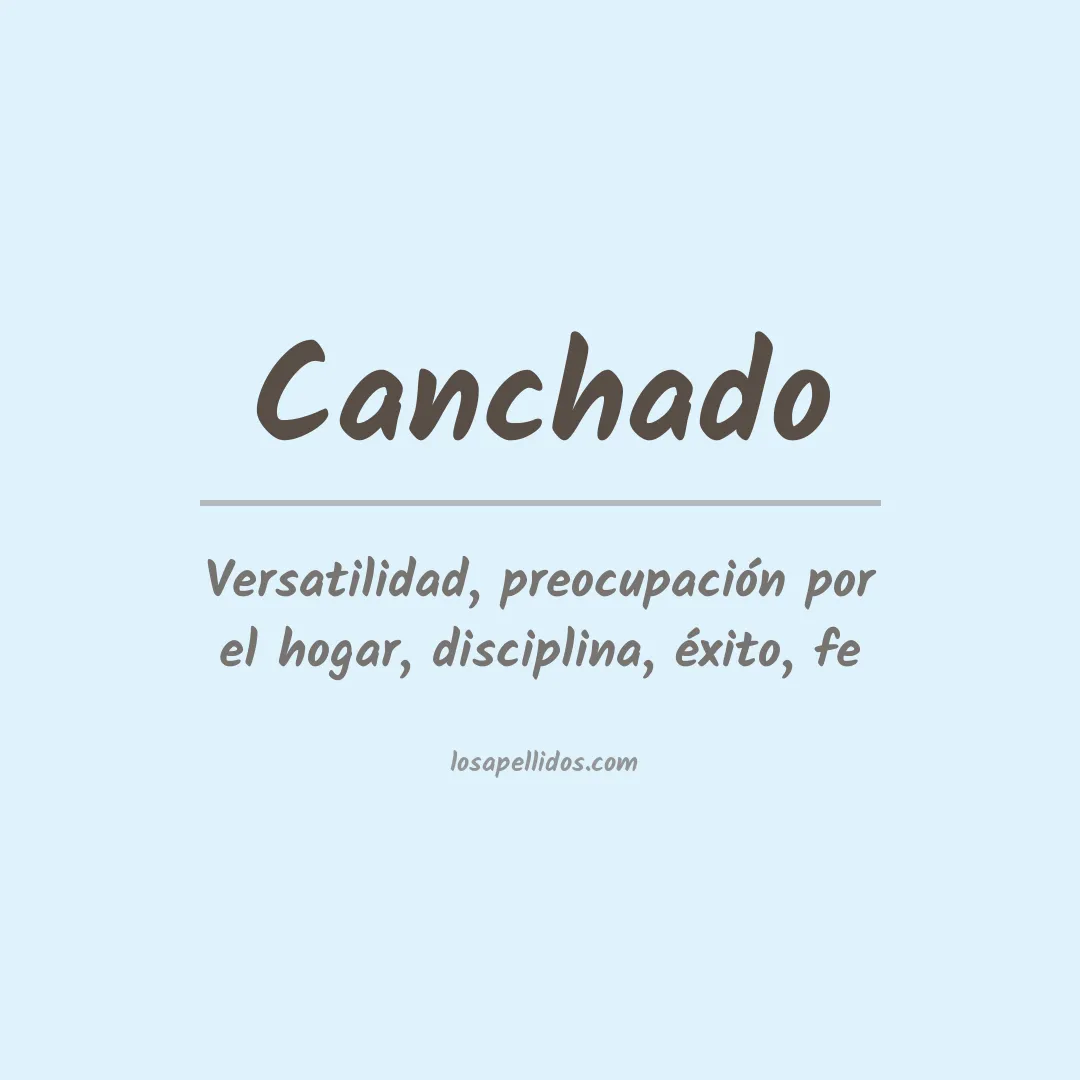 Significado del Apellido Canchado