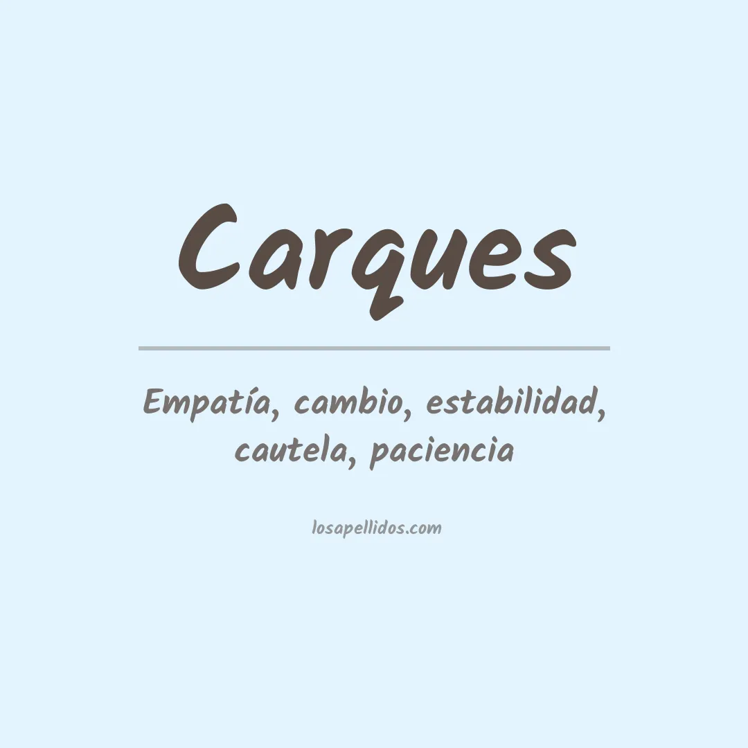 Significado del Apellido Carques