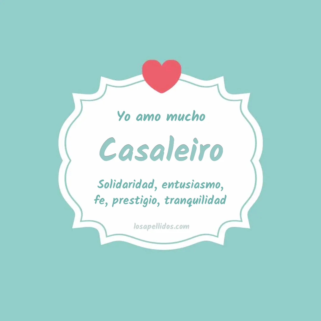Yo amo mucho Casaleiro