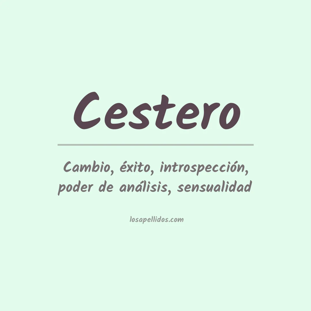 Significado del Apellido Cestero