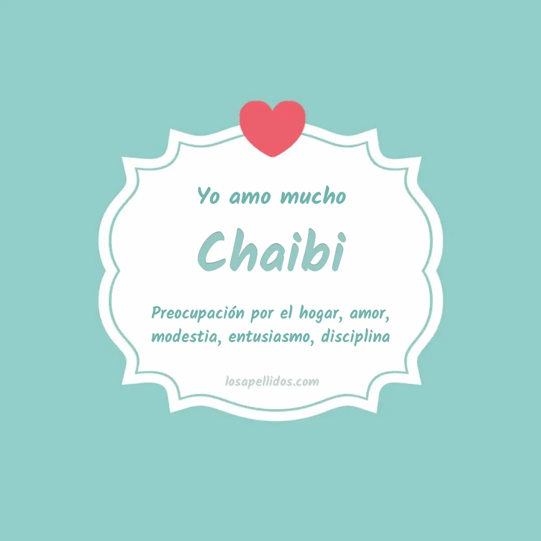 Yo amo mucho Chaibi