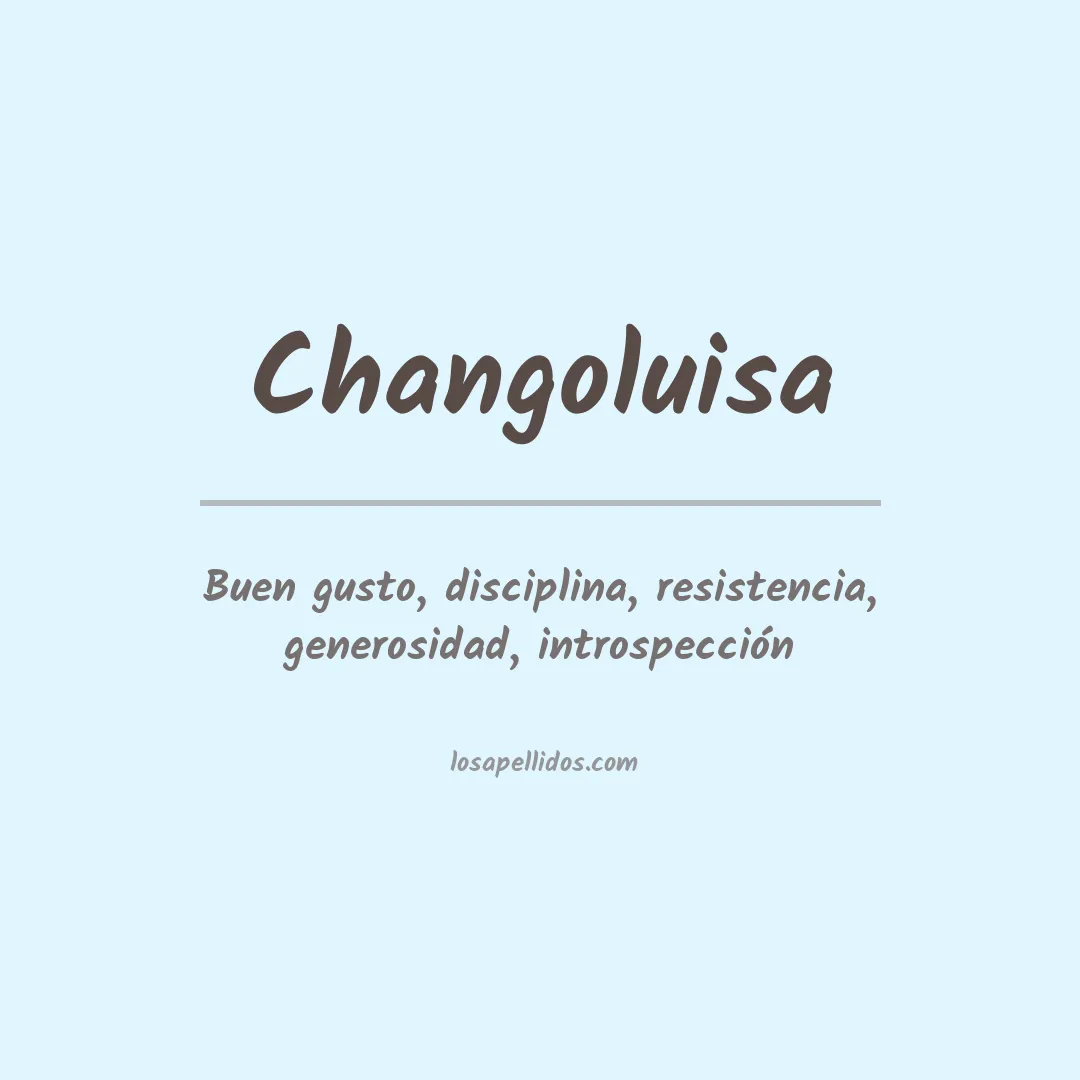 Significado del Apellido Changoluisa