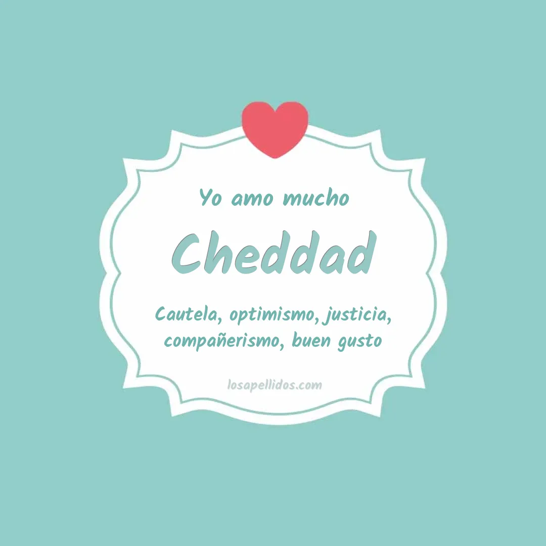 Yo amo mucho Cheddad