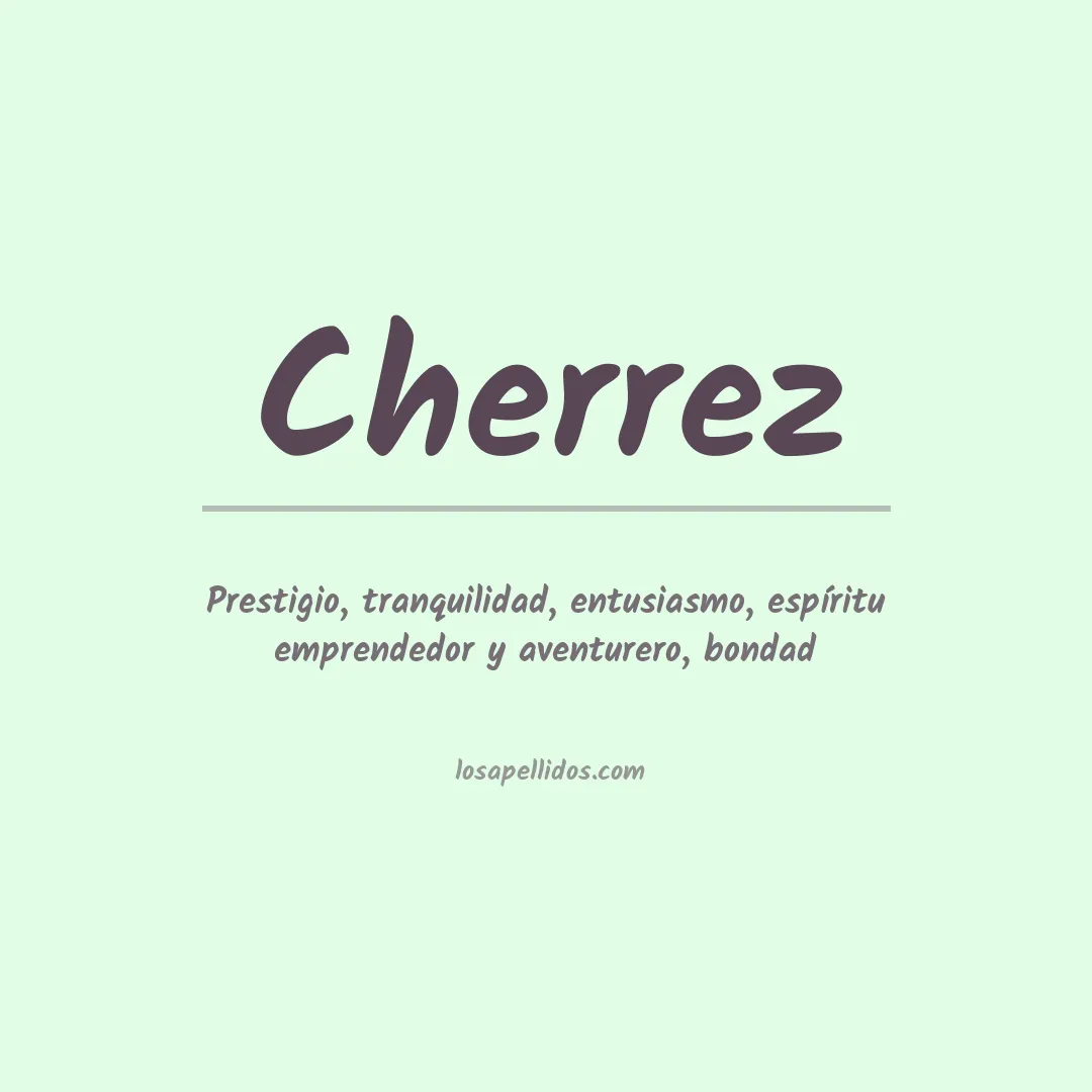 Significado del Apellido Cherrez