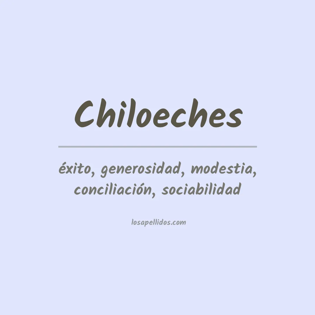 Significado del Apellido Chiloeches