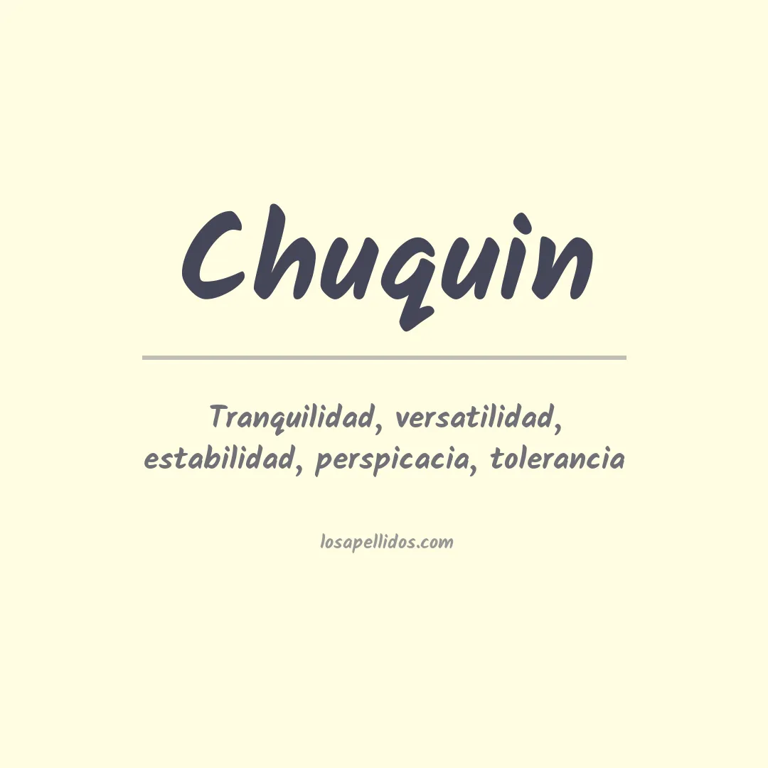 Significado del Apellido Chuquin
