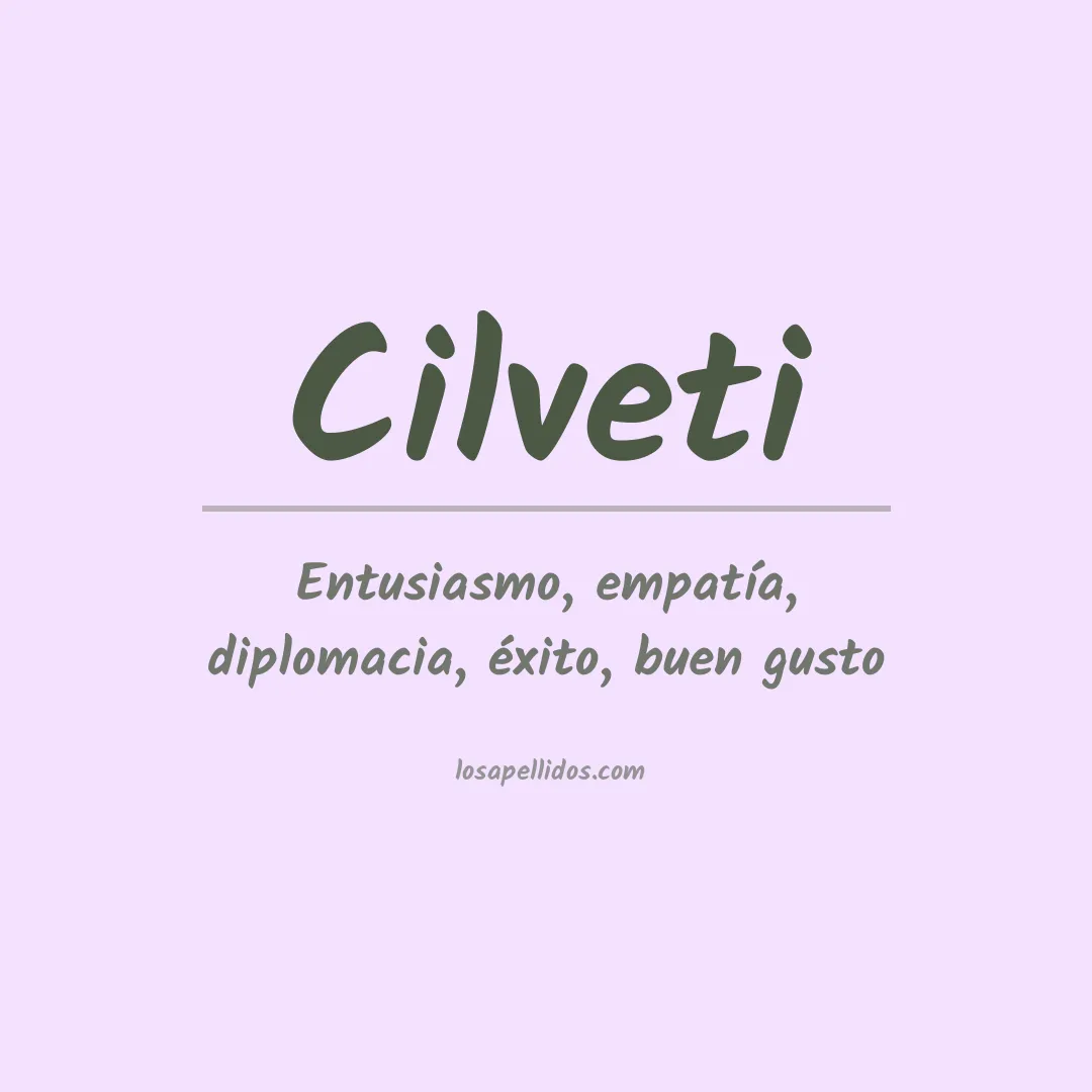 Significado del Apellido Cilveti