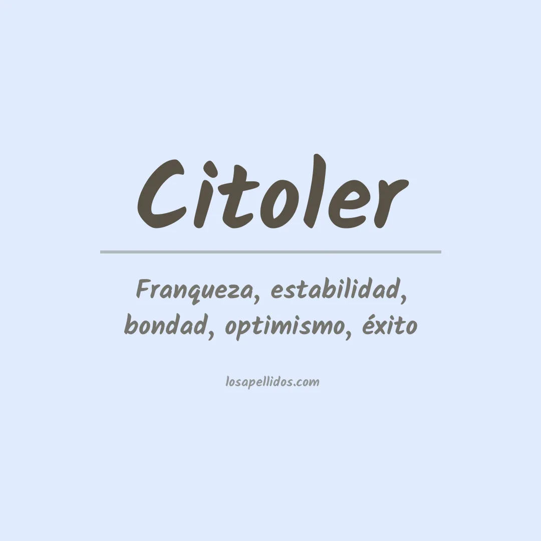Significado del Apellido Citoler