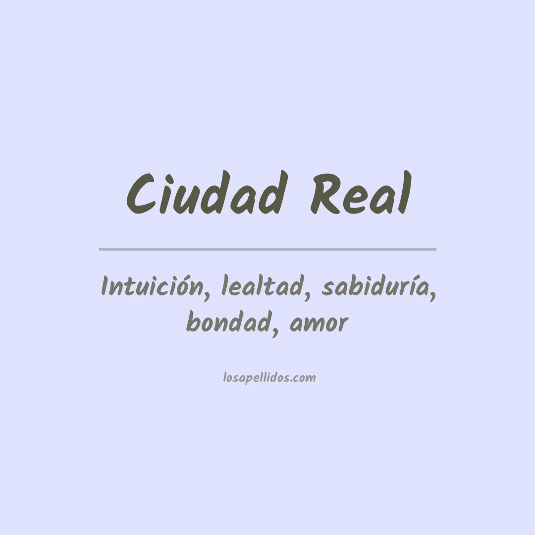 Significado del Apellido Ciudad real