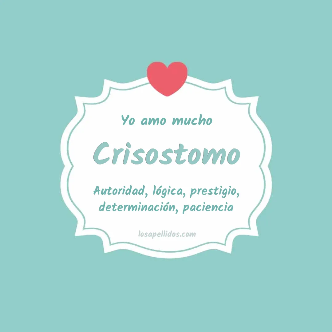 Yo amo mucho Crisostomo