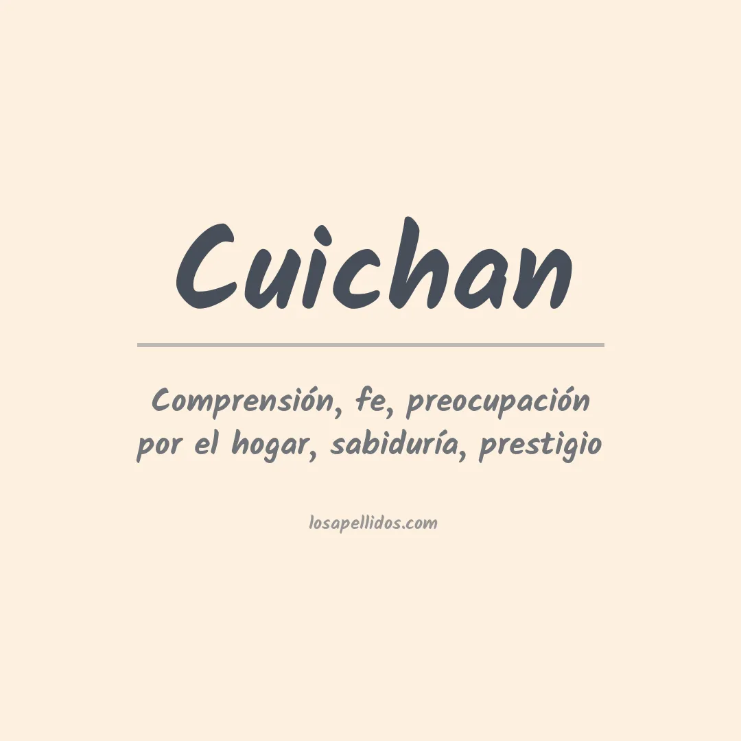 Significado del Apellido Cuichan