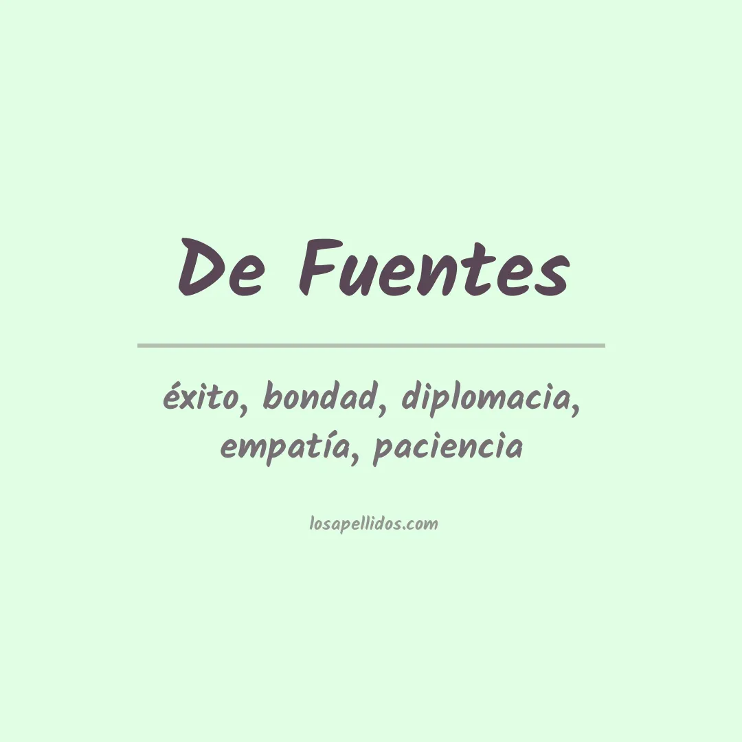 Significado del Apellido De fuentes